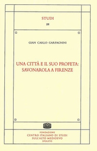 Una città e il suo profeta: Savonarola a Firenze - Librerie.coop