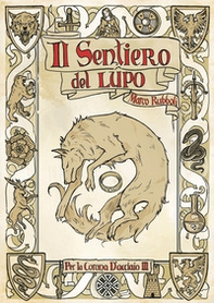 Il sentiero del lupo. Per la corona d'acciaio - Vol. 3 - Librerie.coop
