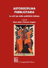 Autodisciplina pubblicitaria. La soft law della pubblicità italiana - Librerie.coop