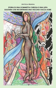 Storia di una scimmietta curiosa e una lupa solitaria che incontrano una vecchia vacca kobe - Librerie.coop