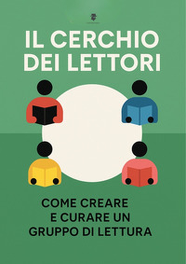 Il cerchio dei lettori. Come creare e curare un gruppo di lettura - Librerie.coop