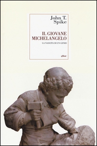 Il giovane Michelangelo. La nascita di un genio - Librerie.coop Il giovane Michelangelo. La nascita di un genio - Librerie.coop