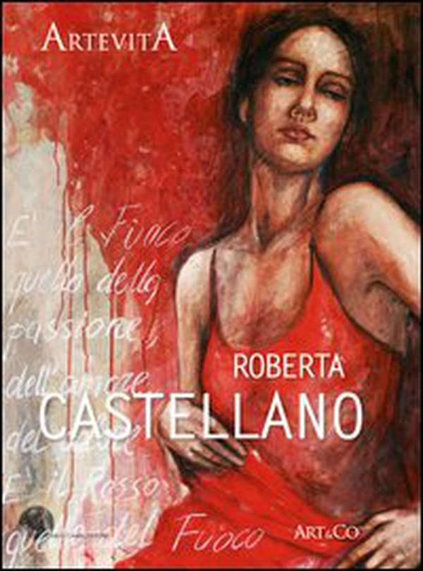 Roberta Castellano. La memoria e il fuoco - Librerie.coop Roberta Castellano. La memoria e il fuoco - Librerie.coop