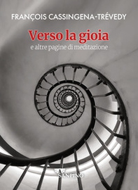 Verso la gioia. E altre pagine di meditazione - Librerie.coop