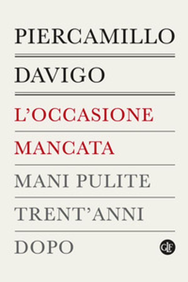 L'occasione mancata. Mani pulite trent'anni dopo - Librerie.coop L'occasione mancata. Mani pulite trent'anni dopo - Librerie.coop