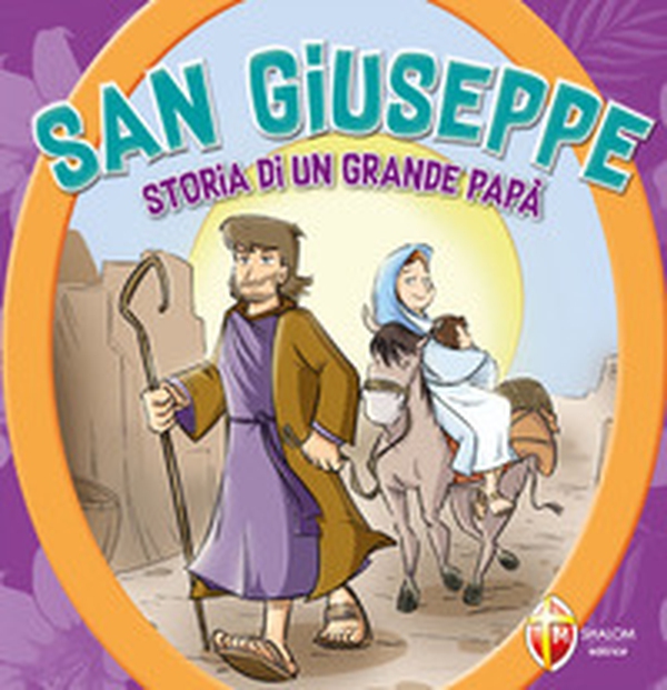 San Giuseppe. Storia di un grande papà - Librerie.coop San Giuseppe. Storia di un grande papà - Librerie.coop