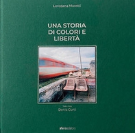 Una storia di colori e libertà. Ediz. italiana e inglese - Librerie.coop
