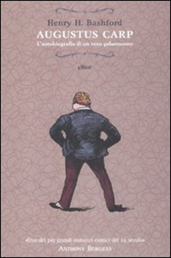 Augustus Carp. L'autobiografia di un vero galantuomo - Librerie.coop Augustus Carp. L'autobiografia di un vero galantuomo - Librerie.coop