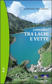 Lombardia. Tra laghi e vette - Vol. 2 - Librerie.coop Lombardia. Tra laghi e vette - Vol. 2 - Librerie.coop
