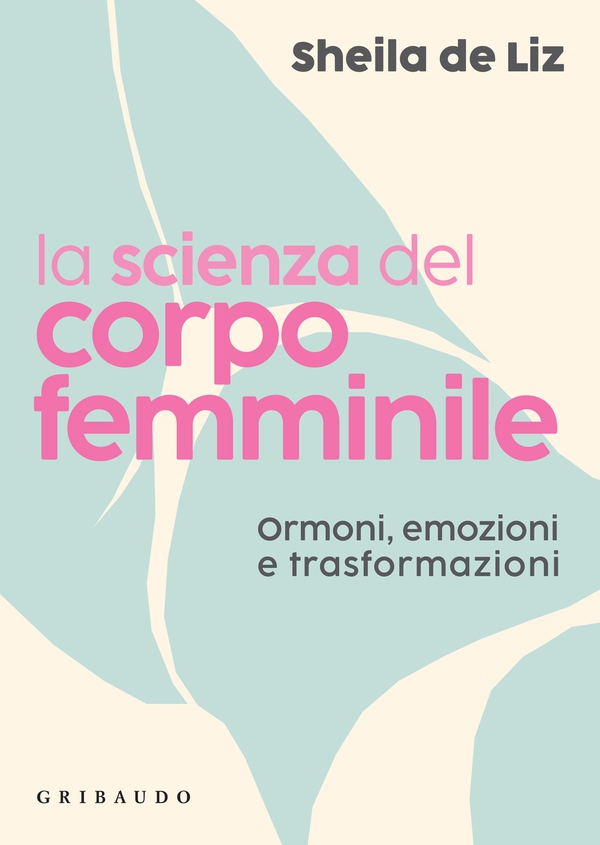 La scienza del corpo femminile - Librerie.coop