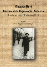 Giuseppe Botti. Pioniere della papirologia demotica. La vita e il mondo di Giuseppe Botti - Librerie.coop Giuseppe Botti. Pioniere della papirologia demotica. La vita e il mondo di Giuseppe Botti - Librerie.coop