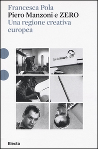 Piero Manzoni e ZERO. Una regione creativa europea - Librerie.coop