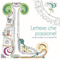 Lettere che passione! Colora e libera la tua creatività - Librerie.coop