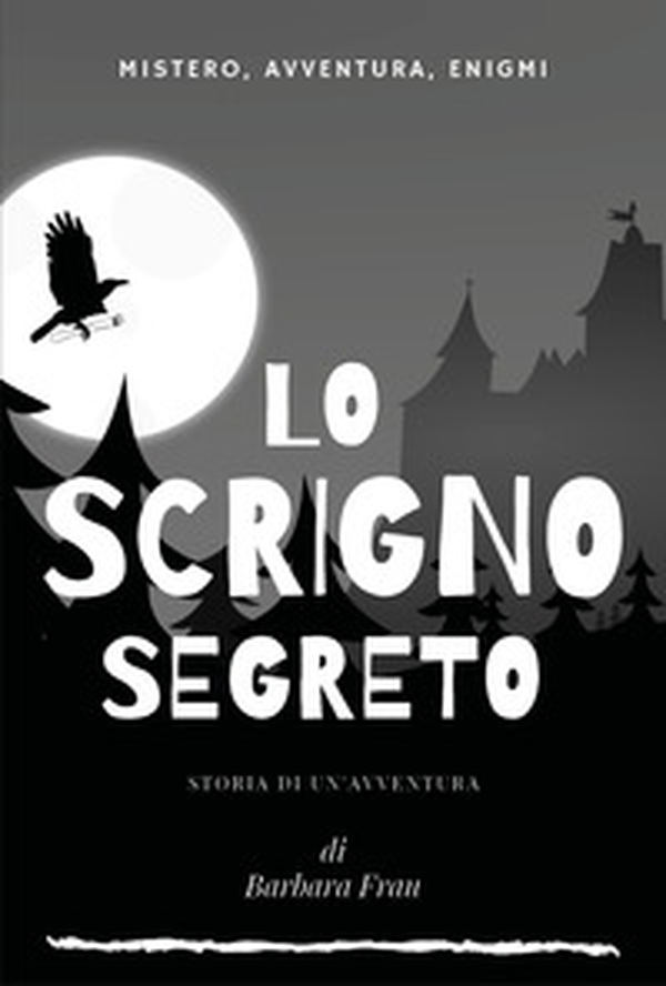 Lo scrigno segreto. Storia di un'avventura - Librerie.coop Lo scrigno segreto. Storia di un'avventura - Librerie.coop