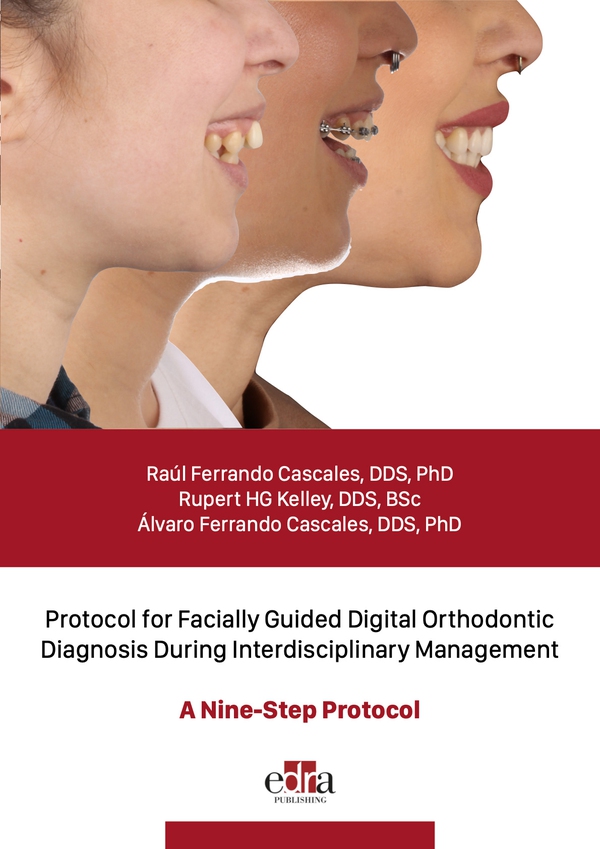 Protocol for Facially Guided Digital Orthodontic Diagnosis During Interdisciplinary Management - A Nine-Step Protocol - Librerie.coop Protocol for Facially Guided Digital Orthodontic Diagnosis During Interdisciplinary Management - A Nine-Step Protocol - Librerie.coop