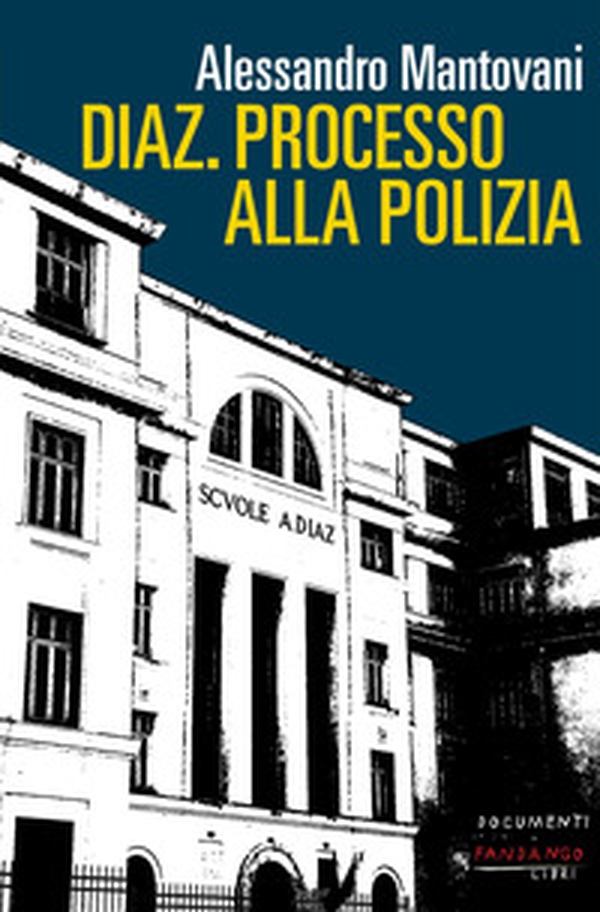 Diaz. Processo alla polizia - Librerie.coop Diaz. Processo alla polizia - Librerie.coop