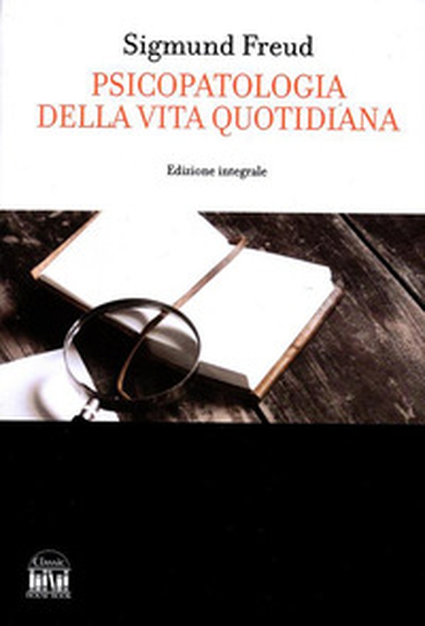 Psicopatologia della vita quotidiana - Librerie.coop
