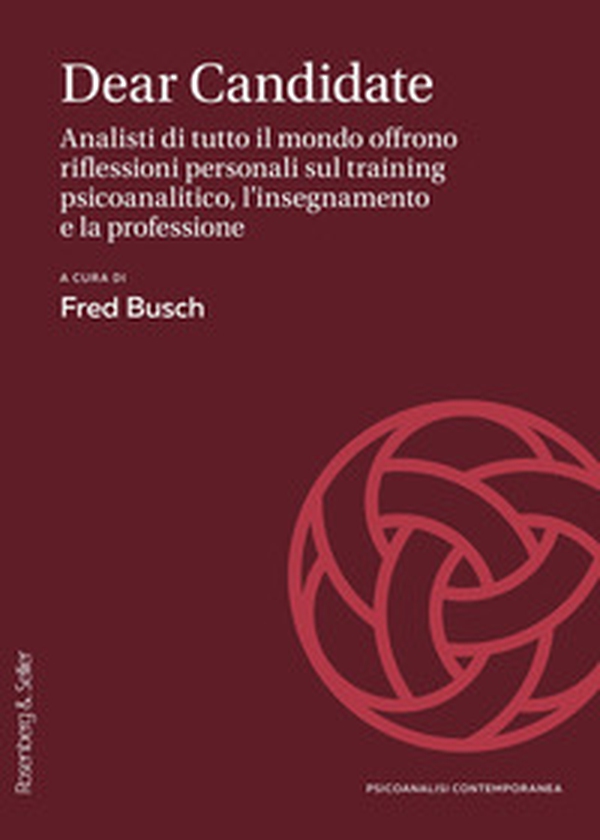 Dear Candidate. Analisti di tutto il mondo offrono riflessioni personali sul training psicoanalitico, l'insegnamento e la professione - Librerie.coop Dear Candidate. Analisti di tutto il mondo offrono riflessioni personali sul training psicoanalitico, l'insegnamento e la professione - Librerie.coop