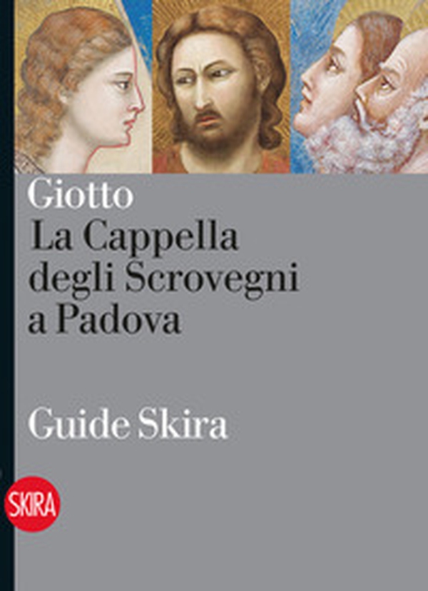 Giotto. La Cappella degli Scrovegni a Padova - Librerie.coop Giotto. La Cappella degli Scrovegni a Padova - Librerie.coop