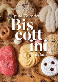 Grand tour dei biscottini d'Italia - Librerie.coop Grand tour dei biscottini d'Italia - Librerie.coop