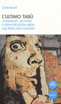 L'ultimo tabù. Giornalisti, blogger e utenti dei social media alle prese con il suicidio - Librerie.coop L'ultimo tabù. Giornalisti, blogger e utenti dei social media alle prese con il suicidio - Librerie.coop