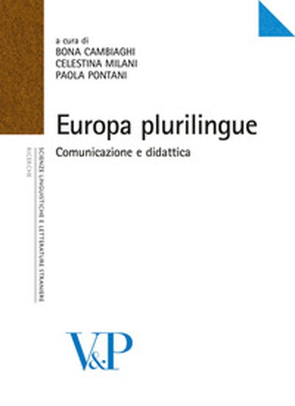 Europa plurilingue. Comunicazione e didattica. Atti del Convegno internazionale di studi (Milano, 4-5 novembre 2004) - Librerie.coop Europa plurilingue. Comunicazione e didattica. Atti del Convegno internazionale di studi (Milano, 4-5 novembre 2004) - Librerie.coop