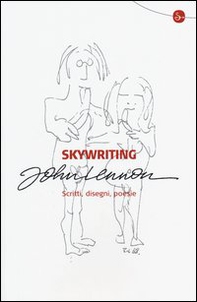 Skywriting. Scritti, disegni, poesie - Librerie.coop Skywriting. Scritti, disegni, poesie - Librerie.coop