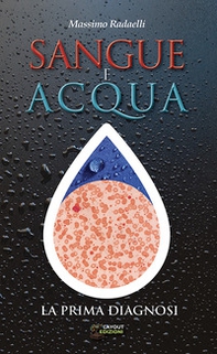 Sangue e acqua. La prima diagnosi - Librerie.coop