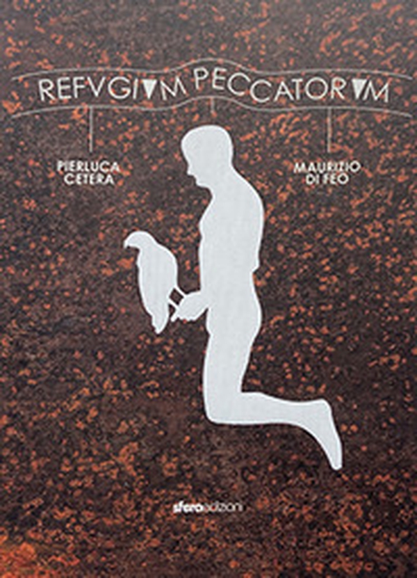 Refugium peccatorum. Catalogo della mostra (Monopoli, 5 aprile-31 agosto 2023) - Librerie.coop Refugium peccatorum. Catalogo della mostra (Monopoli, 5 aprile-31 agosto 2023) - Librerie.coop