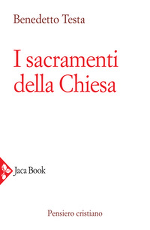 I sacramenti della Chiesa - Librerie.coop I sacramenti della Chiesa - Librerie.coop