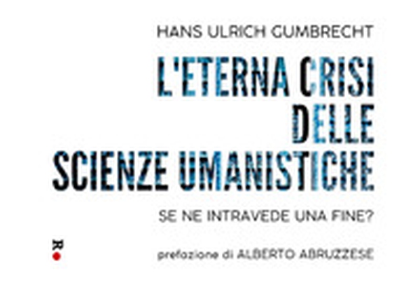 L'eterna crisi delle scienze umanistiche. Se ne intravede una fine? - Librerie.coop L'eterna crisi delle scienze umanistiche. Se ne intravede una fine? - Librerie.coop