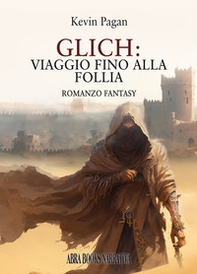 Glich: viaggio fino alla follia - Librerie.coop