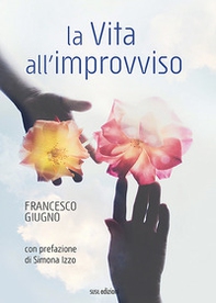 La vita all'improvviso - Librerie.coop