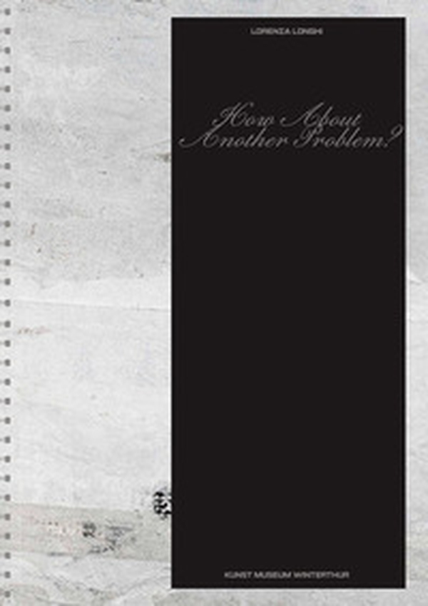 Lorenza Longhi: how about another problem? Ediz. inglese e tedesca - Librerie.coop