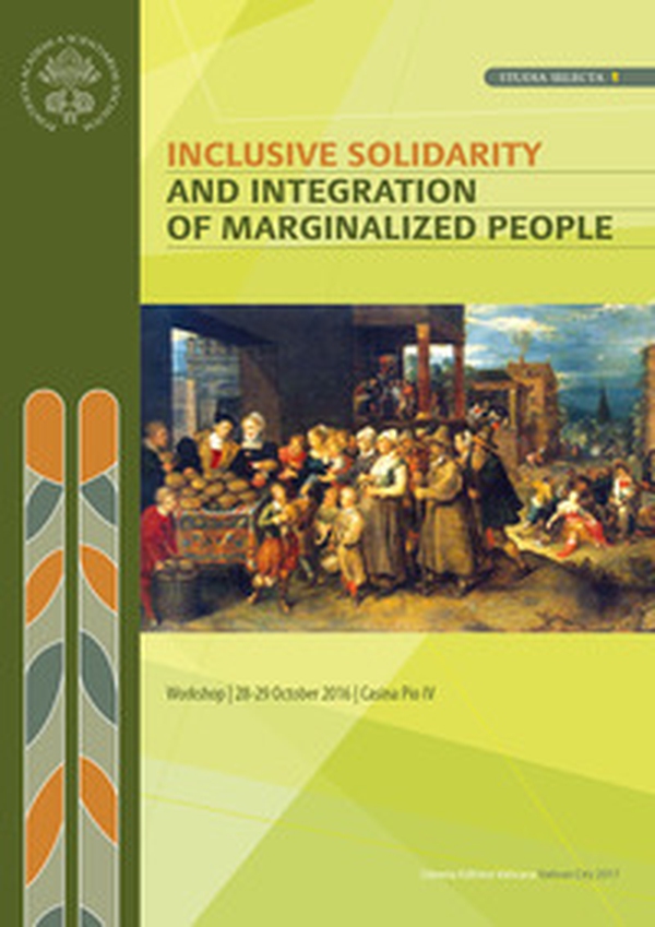 Inclusive solidarity and integration of marginalized people. Proceedings of the workshop 28-29 october 2016 - Librerie.coop Inclusive solidarity and integration of marginalized people. Proceedings of the workshop 28-29 october 2016 - Librerie.coop
