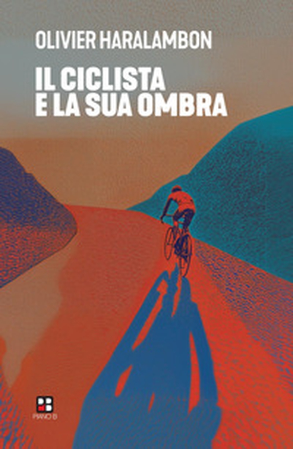 Il ciclista e la sua ombra - Librerie.coop Il ciclista e la sua ombra - Librerie.coop