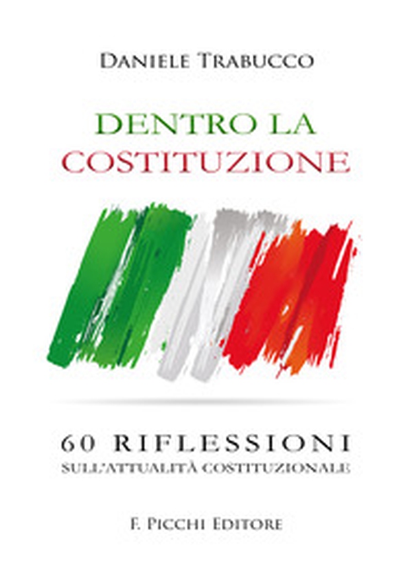 Dentro la Costituzione. 60 riflessioni sull'attualità costituzionale - Librerie.coop Dentro la Costituzione. 60 riflessioni sull'attualità costituzionale - Librerie.coop