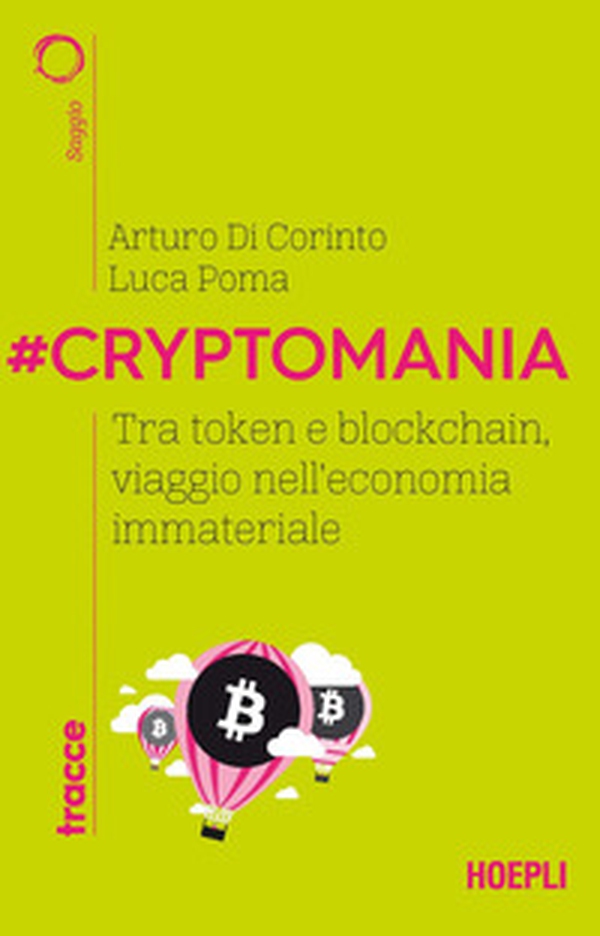 #Cryptomania. Tra token e blockchain, viaggio nell'economia immateriale - Librerie.coop #Cryptomania. Tra token e blockchain, viaggio nell'economia immateriale - Librerie.coop