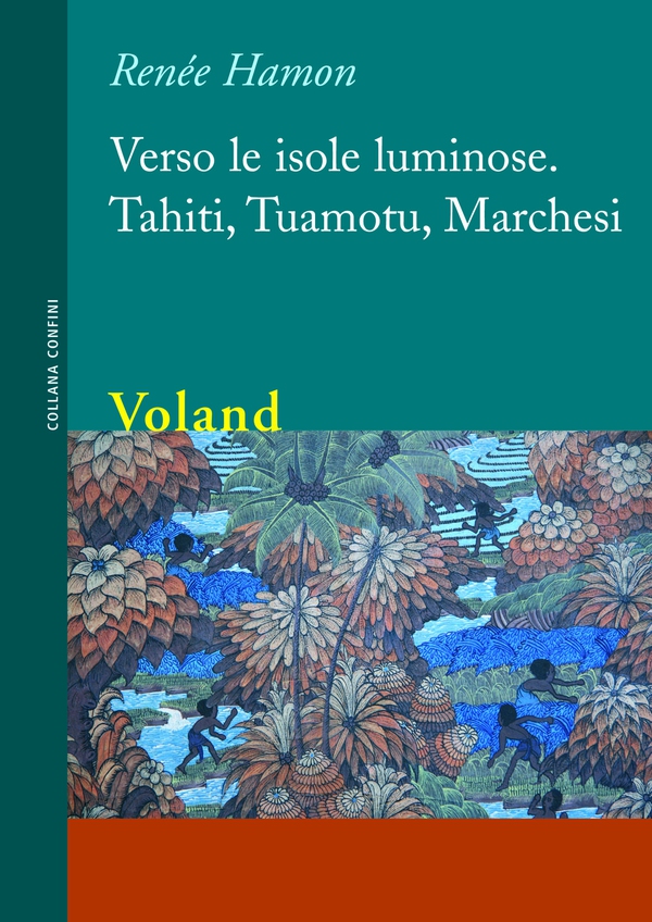 Verso le isole luminose. Tahiti, Tuamotu, Marchesi - Librerie.coop Verso le isole luminose. Tahiti, Tuamotu, Marchesi - Librerie.coop
