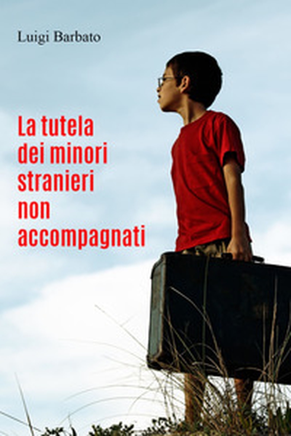 La tutela dei minori stranieri non accompagnati - Librerie.coop La tutela dei minori stranieri non accompagnati - Librerie.coop