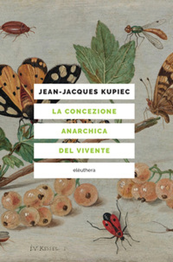 La concezione anarchica del vivente - Librerie.coop La concezione anarchica del vivente - Librerie.coop