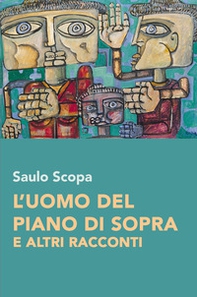 L'uomo del piano di sopra e altri racconti - Librerie.coop