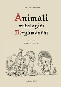 Animali mitologici bergamaschi - Vol. 1 - Librerie.coop