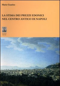 La stima dei prezzi edonici nel centro antico di Napoli - Librerie.coop La stima dei prezzi edonici nel centro antico di Napoli - Librerie.coop