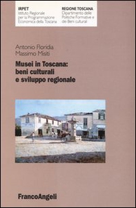 Musei in Toscana: beni culturali e sviluppo regionale - Librerie.coop