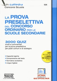La prova preselettiva del concorso ordinario per le Scuole secondarie. 3000 quiz svolti e commentati per la prova preselettiva per posti comuni e di sostegno - Librerie.coop