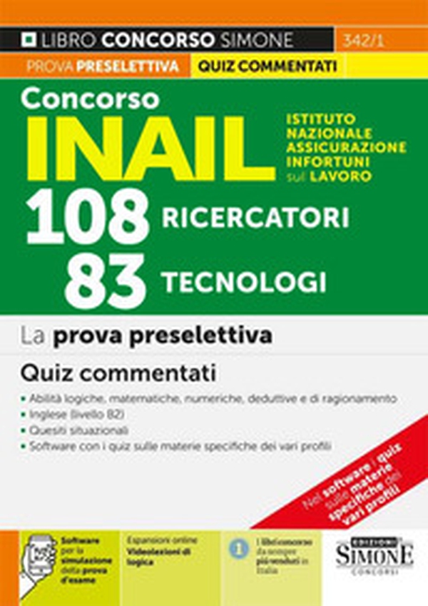 Concorso INAIL Istituto Nazionale Assicurazione Infortuni sul Lavoro. 108 ricercatori, 83 tecnologi. La prova preselettiva. Quiz commentati - Librerie.coop Concorso INAIL Istituto Nazionale Assicurazione Infortuni sul Lavoro. 108 ricercatori, 83 tecnologi. La prova preselettiva. Quiz commentati - Librerie.coop