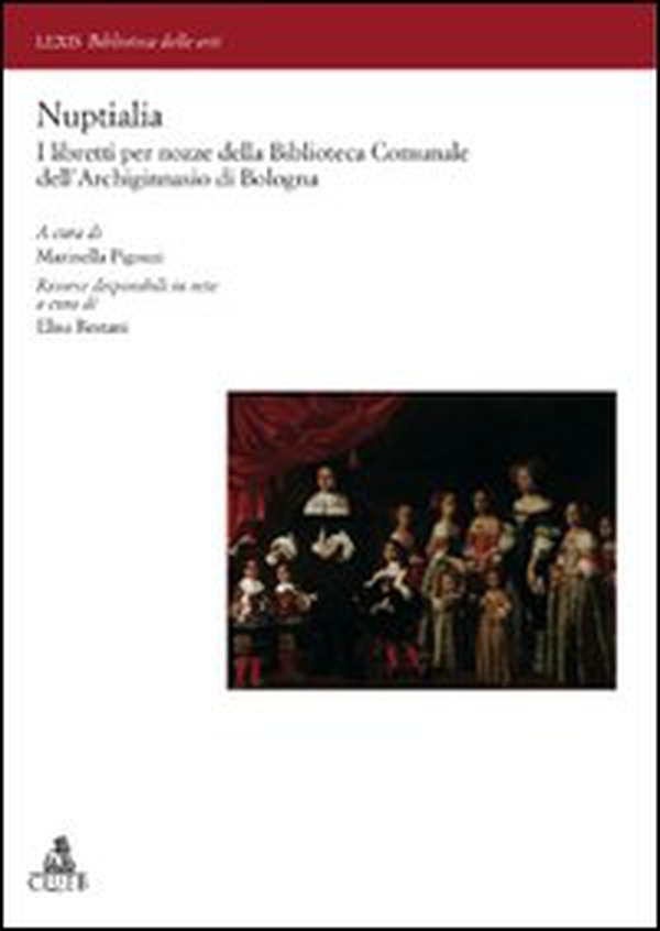 Nuptialia. I libretti per nozze della Biblioteca Comunale dell'Archiginnasio di Bologna - Librerie.coop Nuptialia. I libretti per nozze della Biblioteca Comunale dell'Archiginnasio di Bologna - Librerie.coop