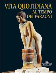 Vita quotidiana al tempo dei faraoni - Librerie.coop Vita quotidiana al tempo dei faraoni - Librerie.coop