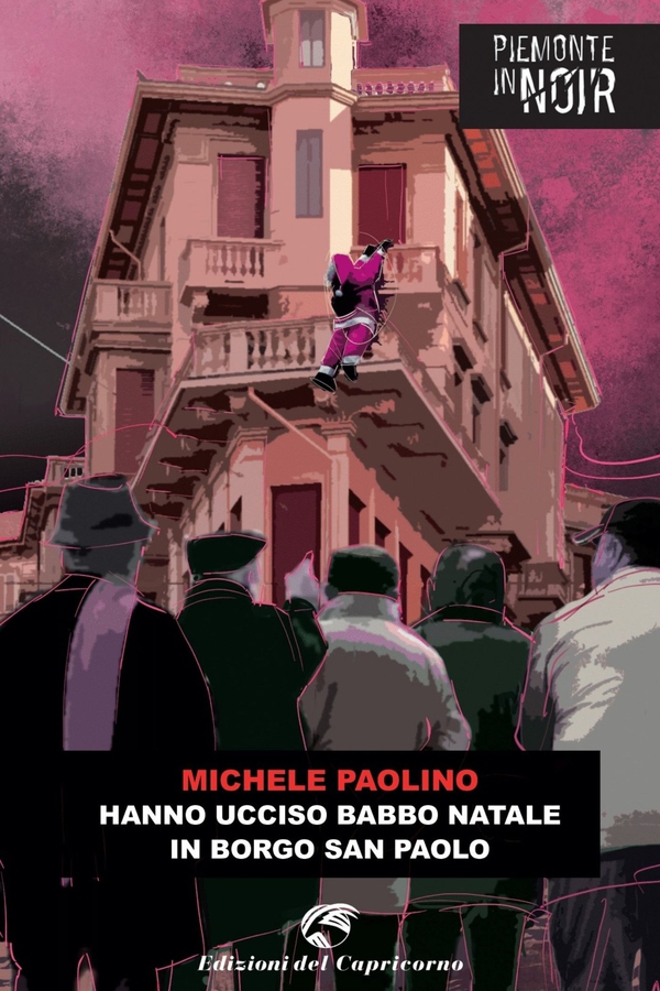 Hanno ucciso Babbo Natale in Borgo San Paolo - Librerie.coop Hanno ucciso Babbo Natale in Borgo San Paolo - Librerie.coop